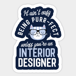 Interior Designer Cat Lover Gifts - It ain't easy being Purr Fect Sticker